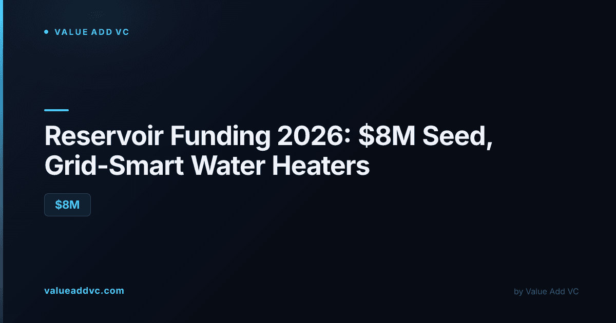 Reservoir funding 2026: $8M seed for grid-smart water heaters