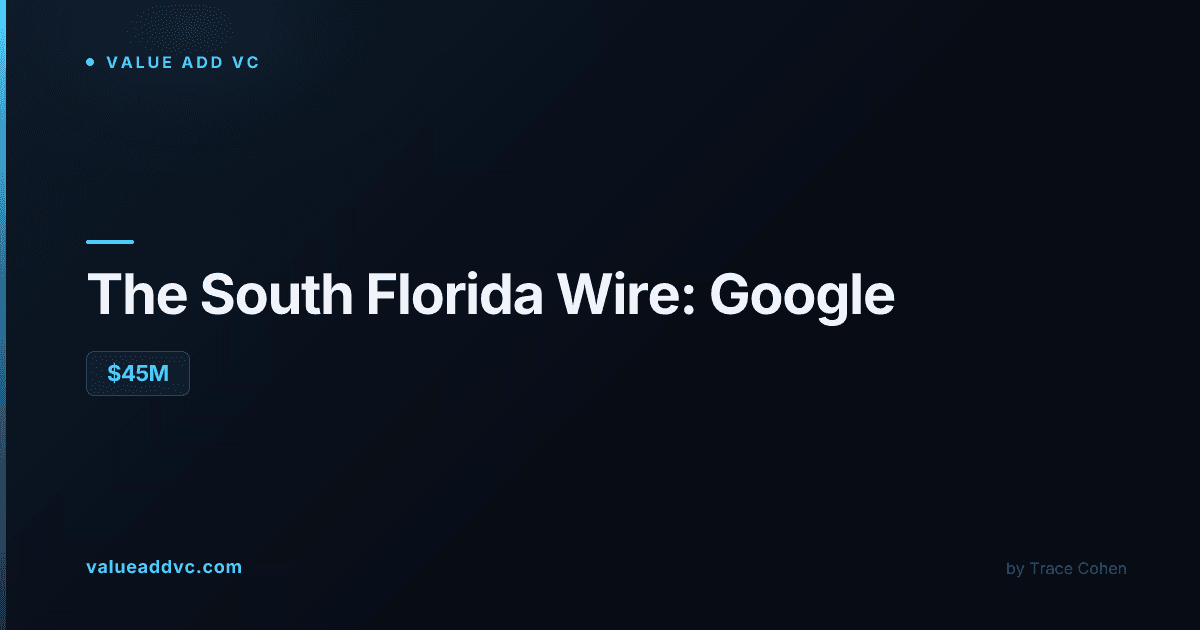 The South Florida Wire: Google's Miami Office Quadruples, TravelX's $45M, and a $2B First Half