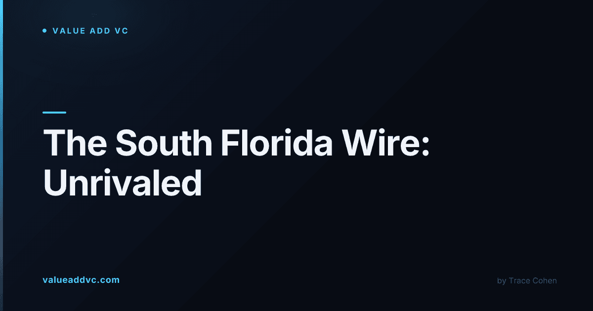 South Florida Wire — Unrivaled's $650M Valuation and a Quiet Week for New Money