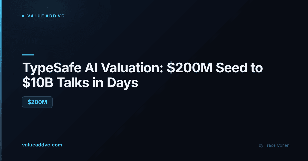 TypeSafe AI Valuation 2026: $200M Seed to $10B Talks