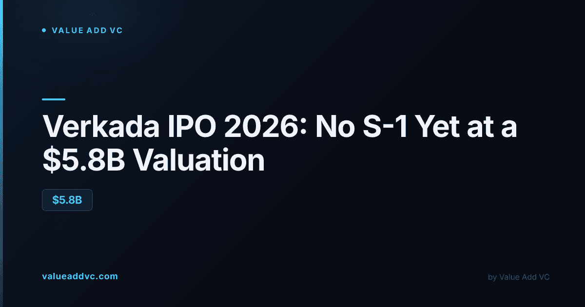 Verkada IPO 2026: No Filing Yet, a $5.8B Valuation and $1B in Annualized Bookings