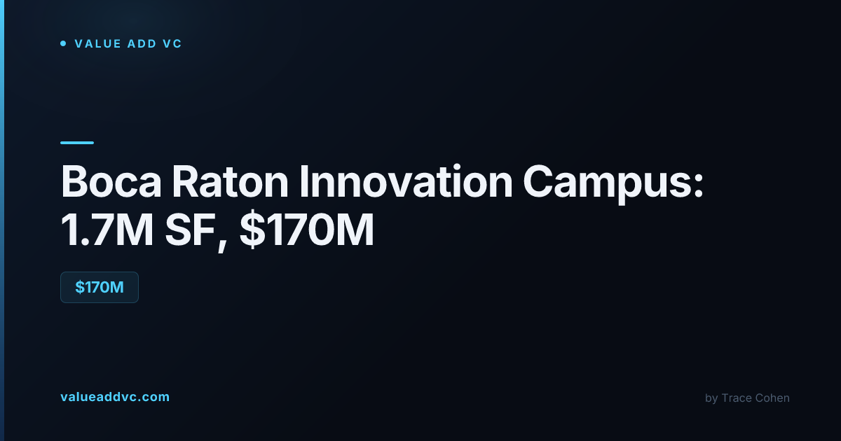 Boca Raton Innovation Campus: 1.7M SF, $170M