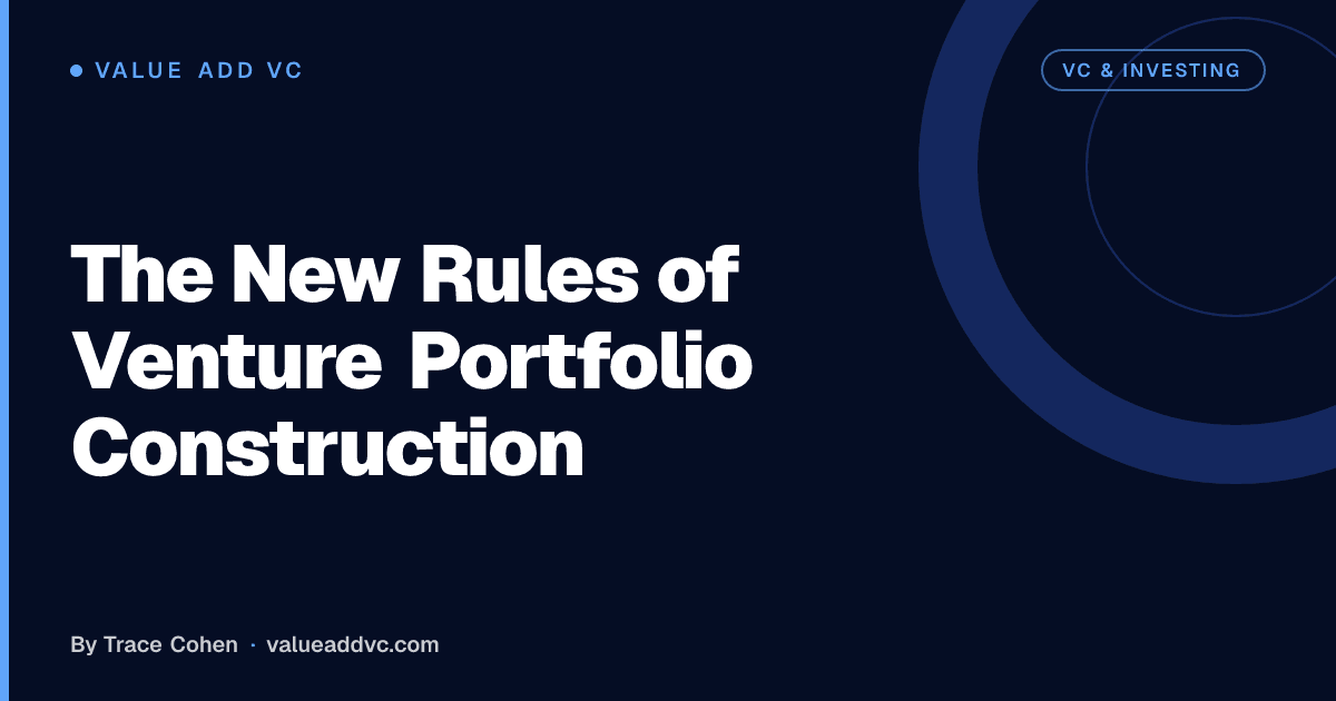 The New Rules of Venture Portfolio Construction