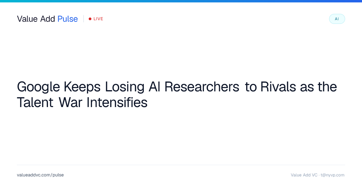 Google Keeps Losing AI Researchers to Rivals as the Talent War ...